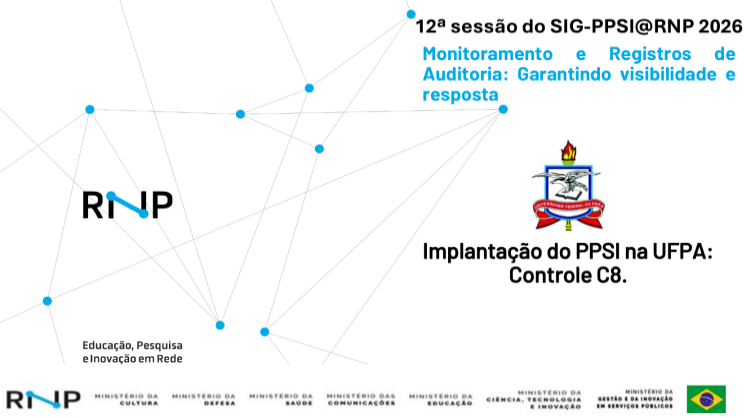 CTIC apresenta solução de registros de logs na 12ª sessão do SIG-PPSI@RNP