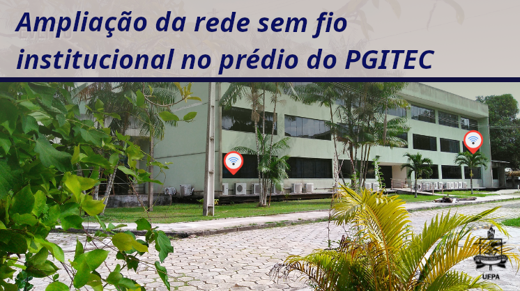 CTIC finaliza ampliação da rede Wi-Fi no prédio do Pós-Graduação do ITEC